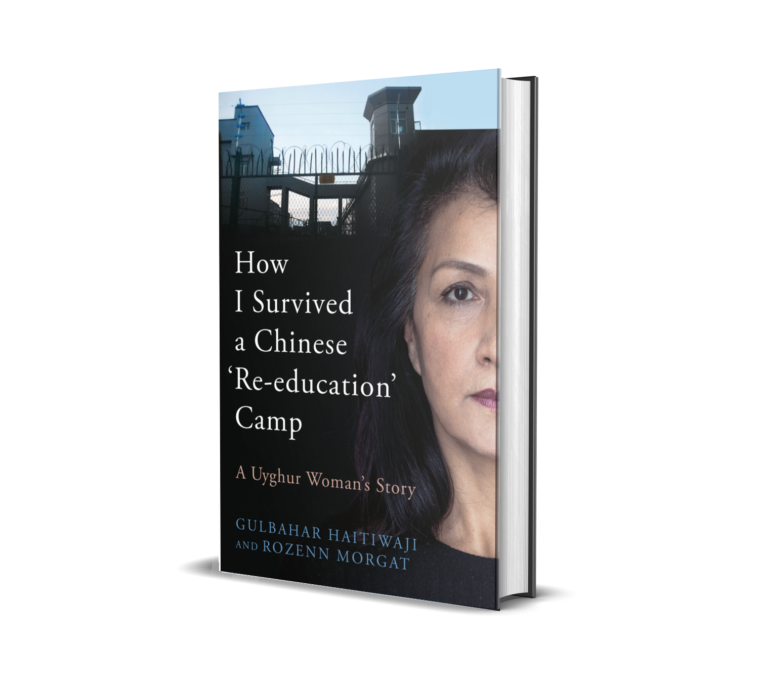 How I Survived A Chinese ‘Re-education’ Camp by Gulbahar Haitiwaji