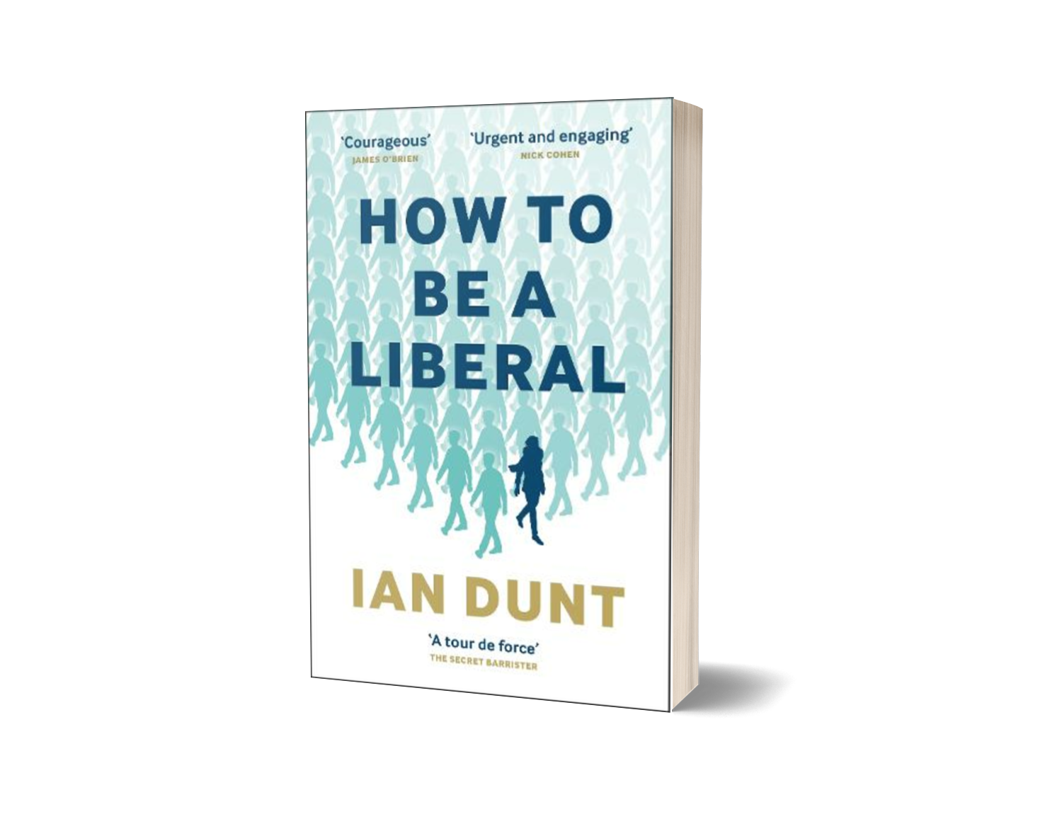 How To Be A Liberal by Ian Dunt